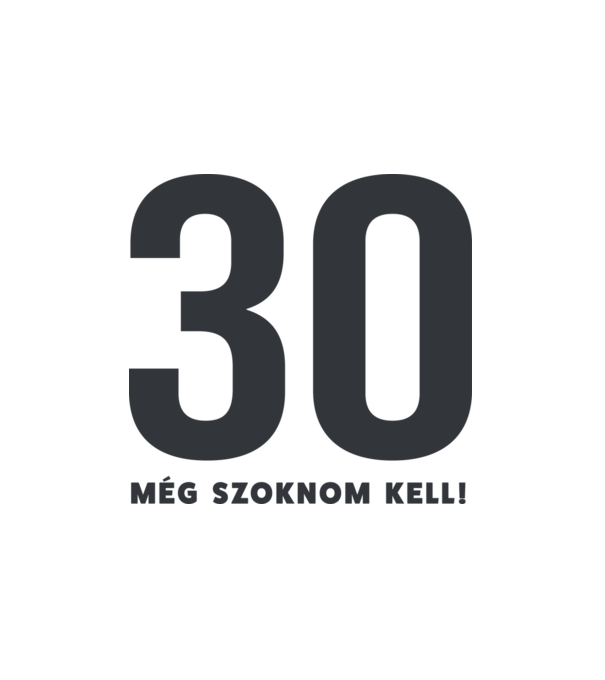 30 - még szoknom kell minta fehér pólón
