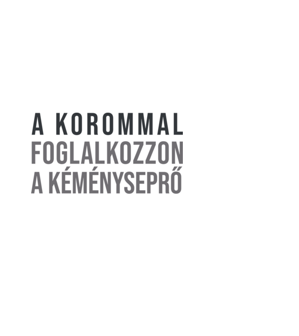 A korommal foglalkozzon a kéményseprő minta fekete pólón