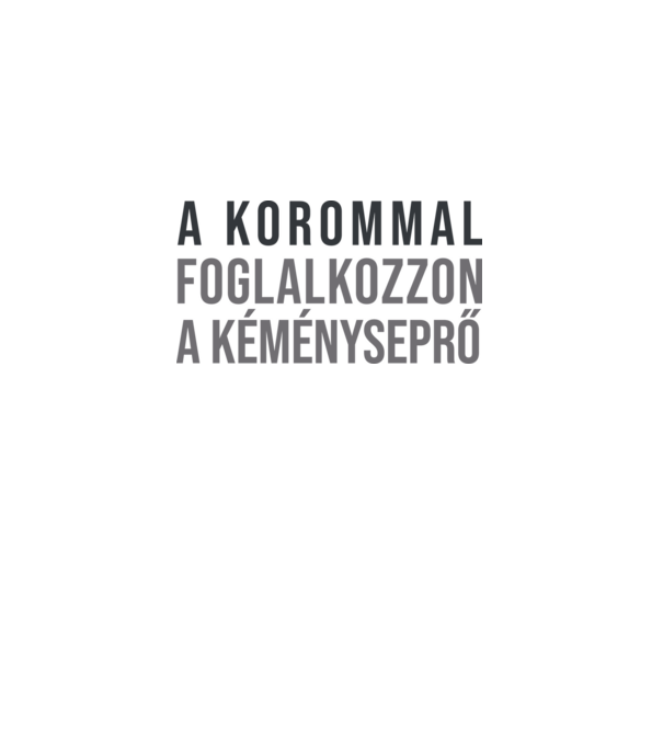 A korommal foglalkozzon a kéményseprő minta szürke pólón