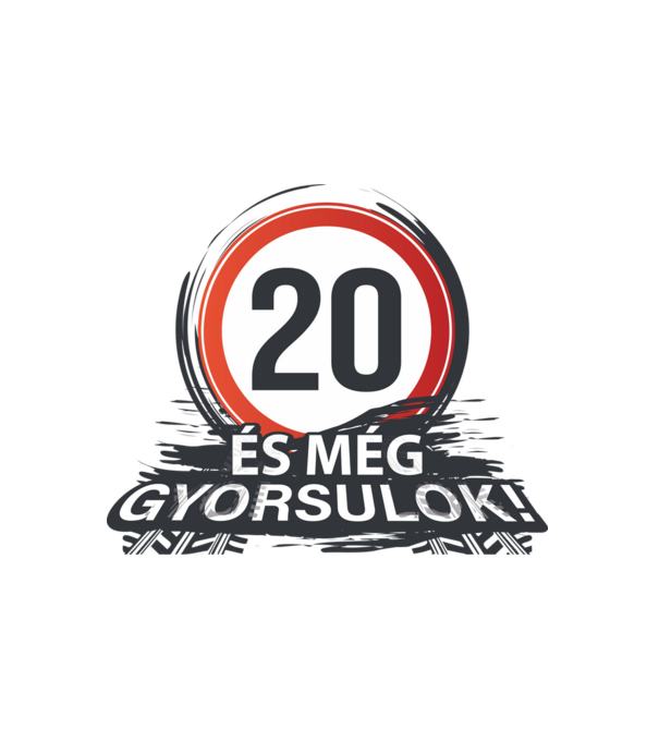 20-as tábla - És még gyorsulok minta fehér pólón