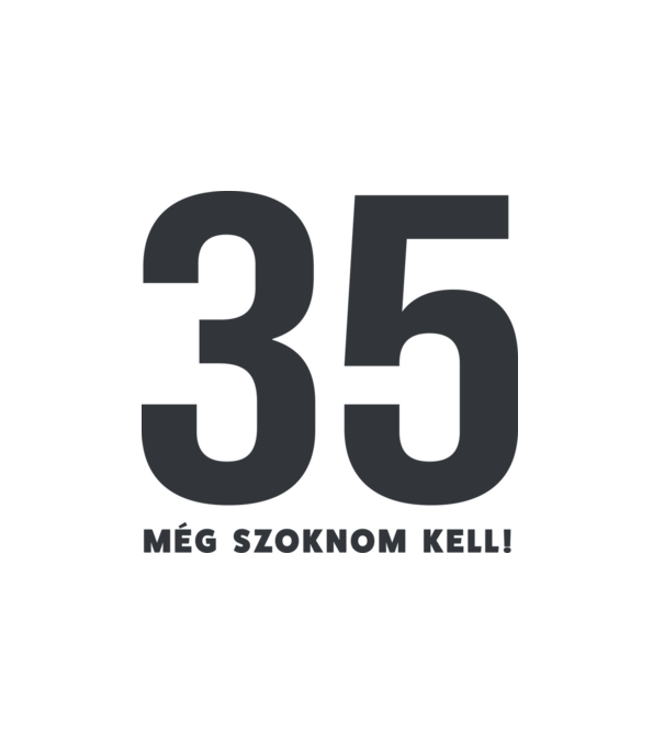 35 - még szoknom kell minta fehér pólón