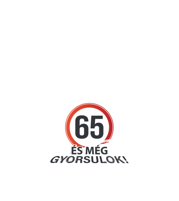 65-ös tábla - És még gyorsulok - fehér minta fekete pólón