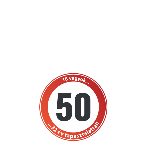 50-es tábla - 18 vagyok 32 év tapasztalattal! minta fekete pólón