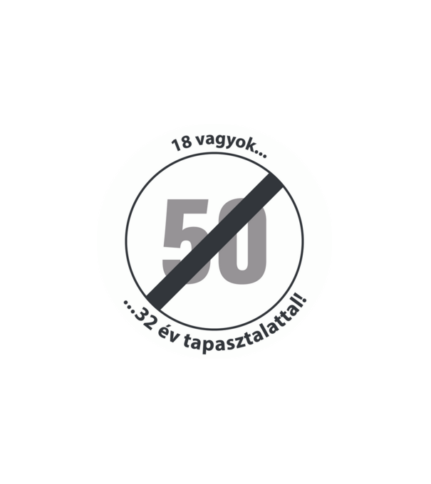 50-es tábla áthúzva - 18 vagyok 32 év tapasztalattal! minta fehér pólón