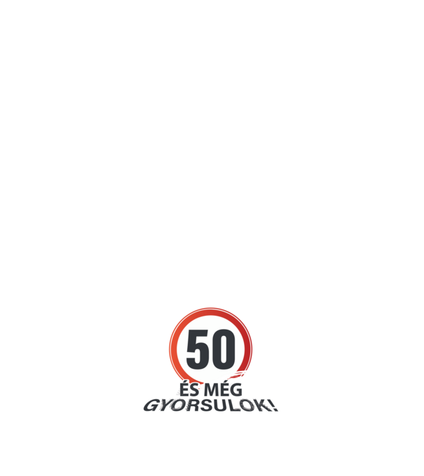 50-es tábla - és még gyorsulok - fehér minta fehér pólón