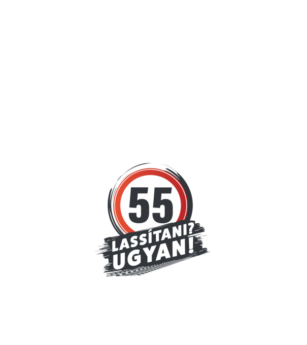 55-ös tábla: Lassítani? Ugyan! minta fehér pólón