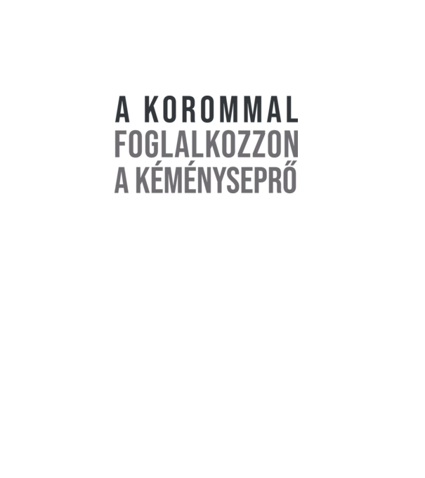 A korommal foglalkozzon a kéményseprő minta fehér pólón