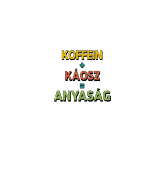 Koffein + káosz = anyaság minta királykék pólón