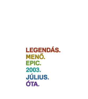 Legendás,menő,epic. minta fehér pólón