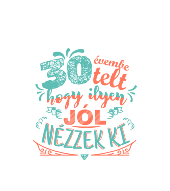 Születésnap - 30. év minta fehér pólón