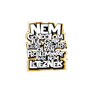 Nem gondolom túl, csak előre megoldok olyan problémákat amik nem léteznek. minta türkiz pólón