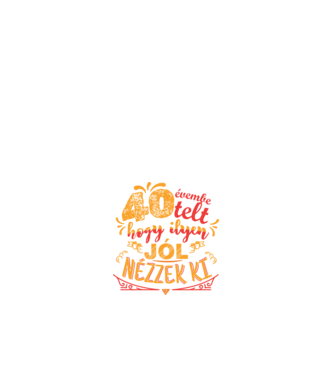 Szülinap - 40 év minta fehér pólón