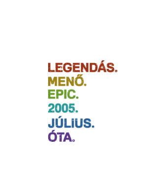 Legendás,menő,epic. minta fehér pólón