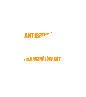 Nem vagyok antiszociális, csak nem vagyok felhasználóbarát. minta fekete pólón