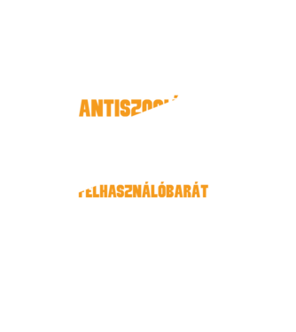 Nem vagyok antiszociális, csak nem vagyok felhasználóbarát. minta fekete pólón