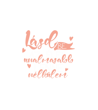 Lásd be! Az élet unalmasabb lenne nélkülem! minta fehér pólón