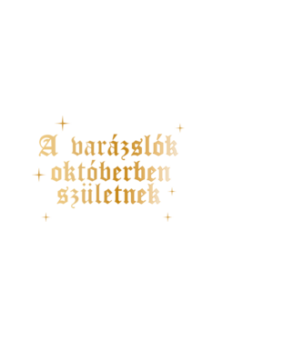 A varázslók októberben születnek minta fehér pólón