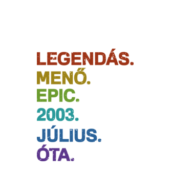 Legendás,menő,epic. minta fehér pólón