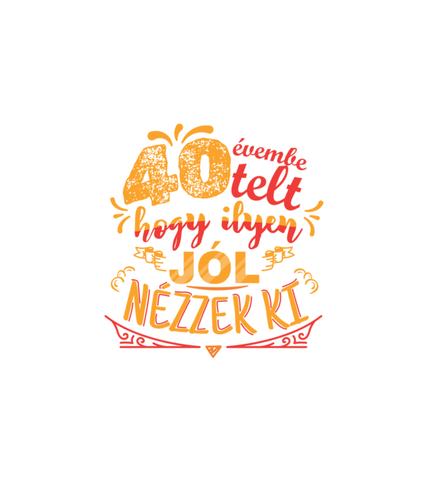 Szülinap - 40 év minta fehér pólón