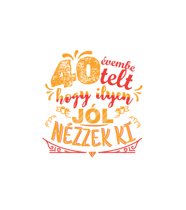 Szülinap - 40 év minta fehér pólón