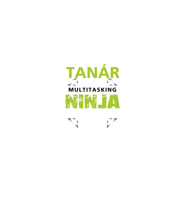 Tanár: mert a multitasking ninja nem igazi titulus minta fekete pólón