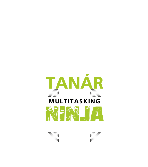 Tanár: mert a multitasking ninja nem igazi titulus minta fekete pólón