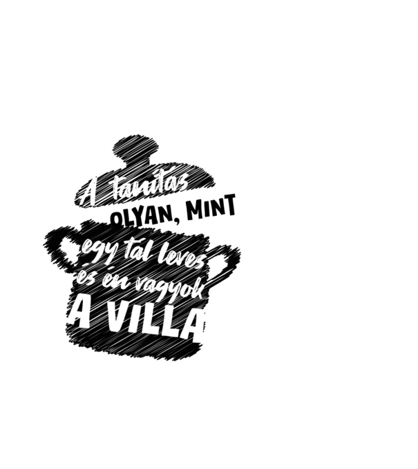 A tanítás olyan, mint egy tál leves... minta fekete pólón