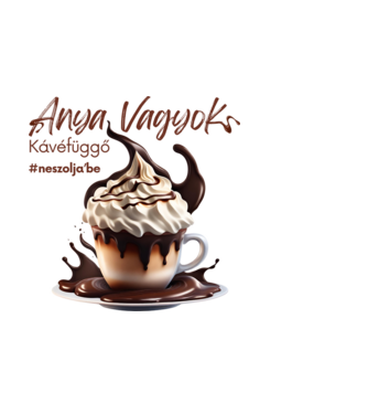 Anya vagyok - Kávéfüggő minta világoskék pólón