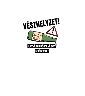 Vészhelyzet! Utánpótlást kérek! fehér alapra minta fehér pólón