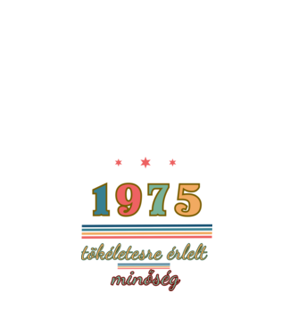 Szülinap tökéletes1975 minta fehér pólón