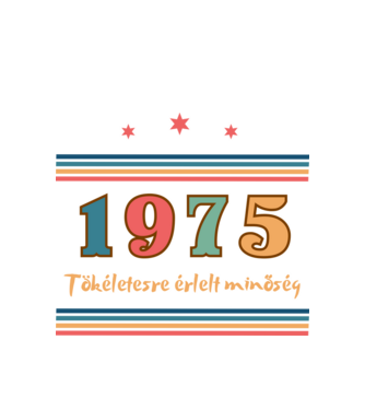 Szülinap tökéletes1975  minta fehér pólón