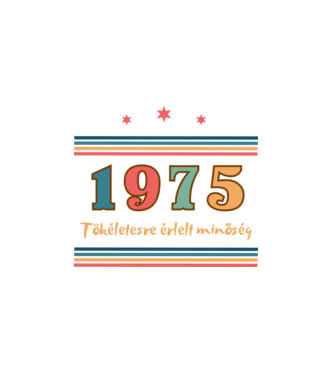 Szülinap tökéletes1975  minta fehér pólón
