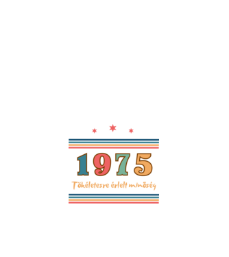 Szülinap tökéletes1975  minta fehér pólón