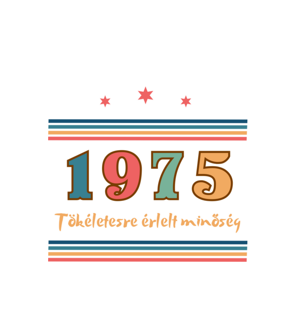 Szülinap tökéletes1975  minta fehér pólón