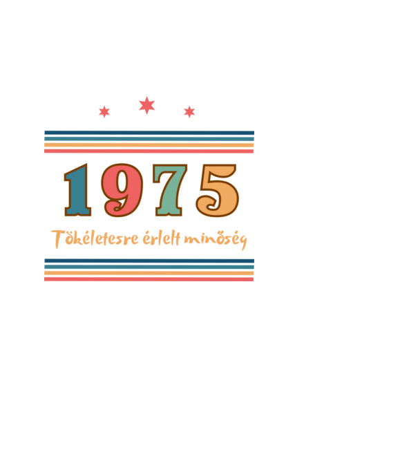 Szülinap tökéletes1975 minta fehér pólón