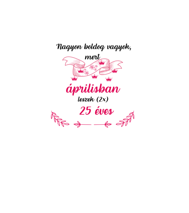 50. (2*25) szülinap ápr. minta fehér pólón