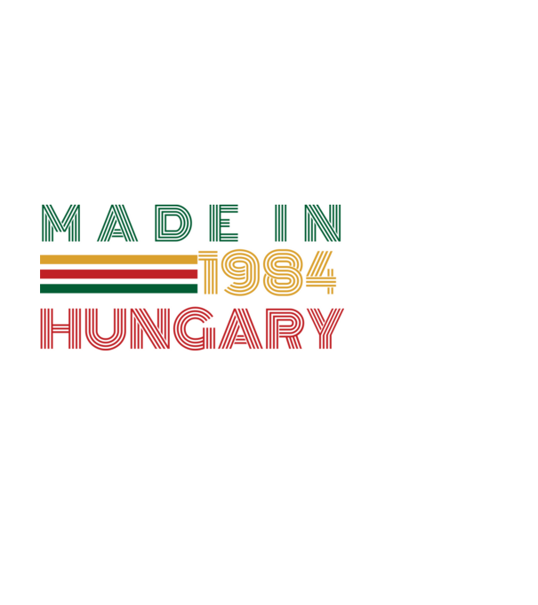 Szülinap Made in  Hungary 1984 minta fehér pólón
