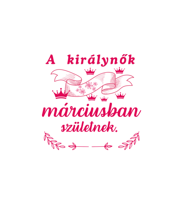 Szülinap királynők márc pink minta fehér pólón