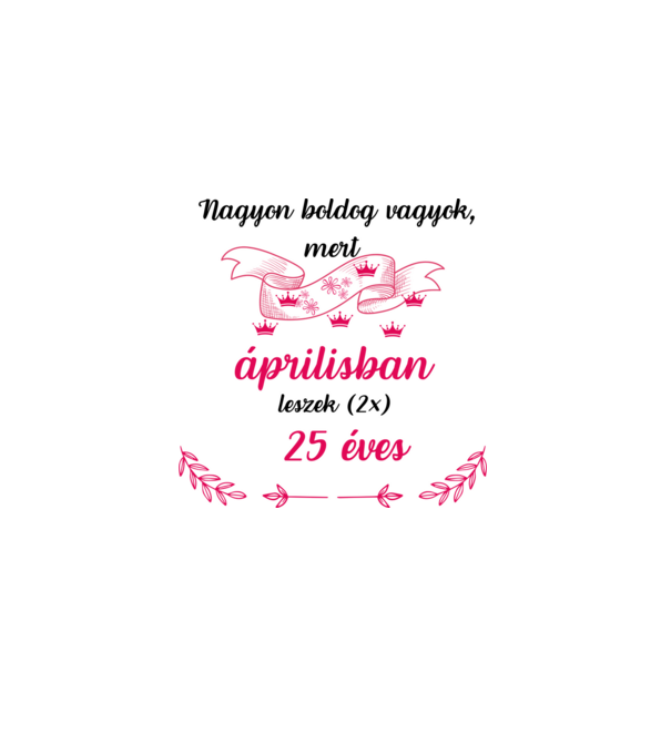 50. (2*25) szülinap ápr. minta fehér pólón