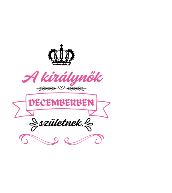 A királynők decemberben születnek. minta fekete pólón