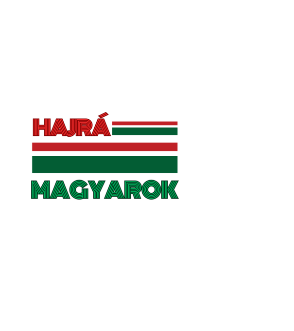 Hajrá Magyarok minta fehér pólón
