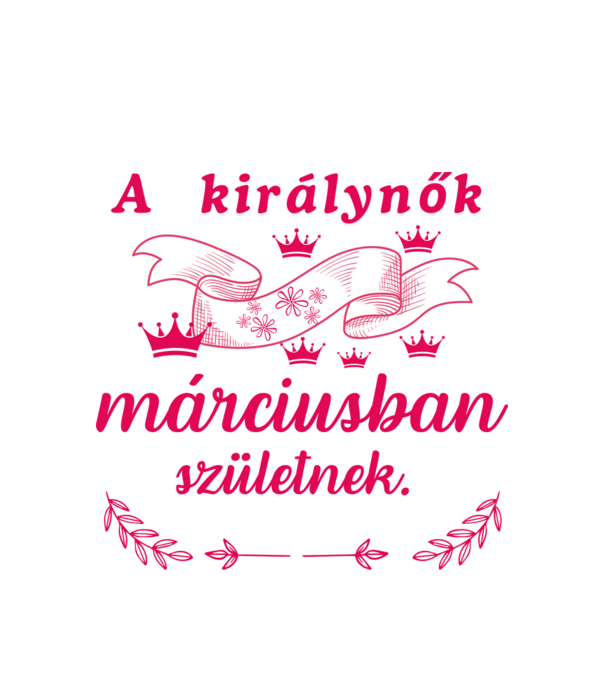 Szülinap királynők márc pink minta fehér pólón
