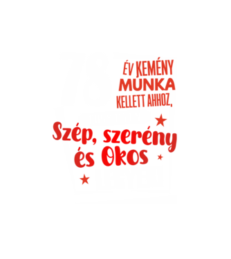 78 év kemény munka kellett minta fehér pólón