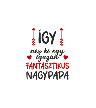 Így néz ki egy fantasztikus nagypapa minta fehér pólón