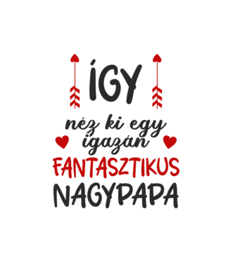 Így néz ki egy fantasztikus nagypapa minta fehér pólón