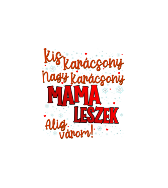 Mama leszek! minta fehér pólón