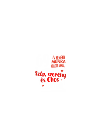 69 év kemény munka kellett minta fehér pólón