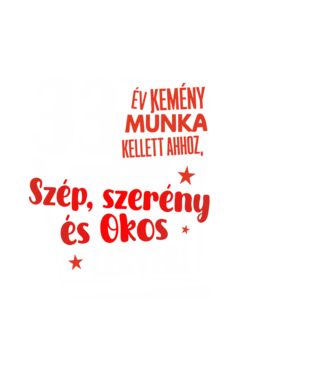 33 év kemény munka kellett minta fehér pólón