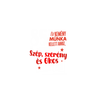 85 év kellett ahhoz, hogy ilyen szép legyek minta fekete pólón