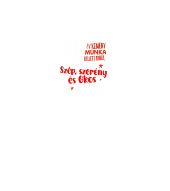 50 év kemény munka kellett ahhoz, hogy szép szerény és okos legyek minta fekete pólón
